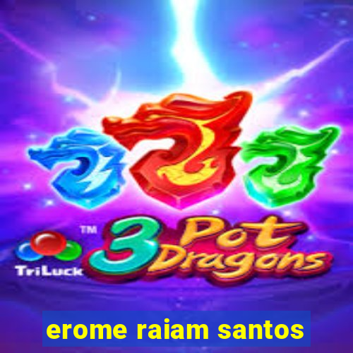 erome raiam santos